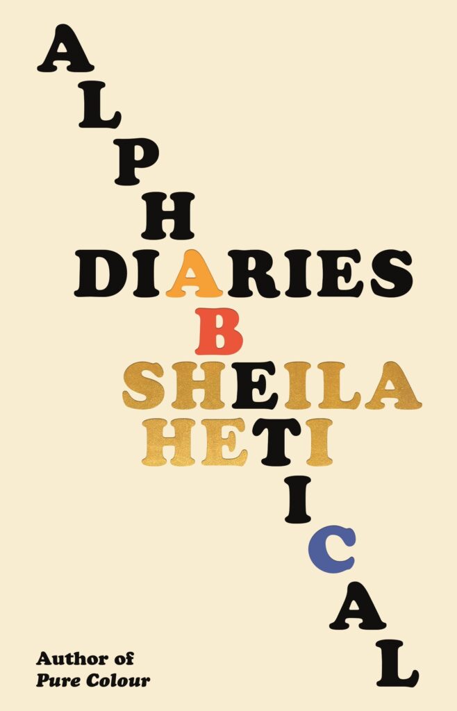 Alphabetical Diaries by Sheila Heti. 