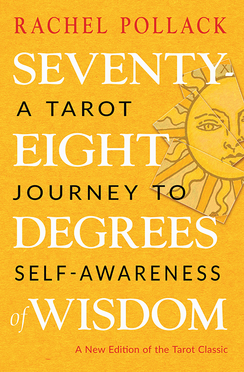 Seventy-eight Degrees of Wisdom: A Tarot Journey to Self-awareness by Rachel Pollack. 